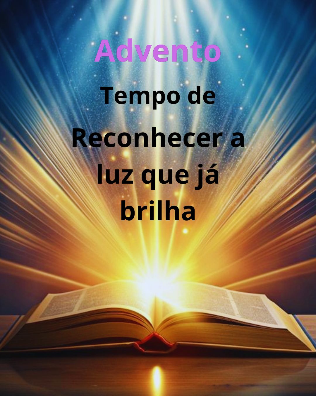 Reconhecer a Luz que Já Brilha: Um Chamado Espiritual para o Advento