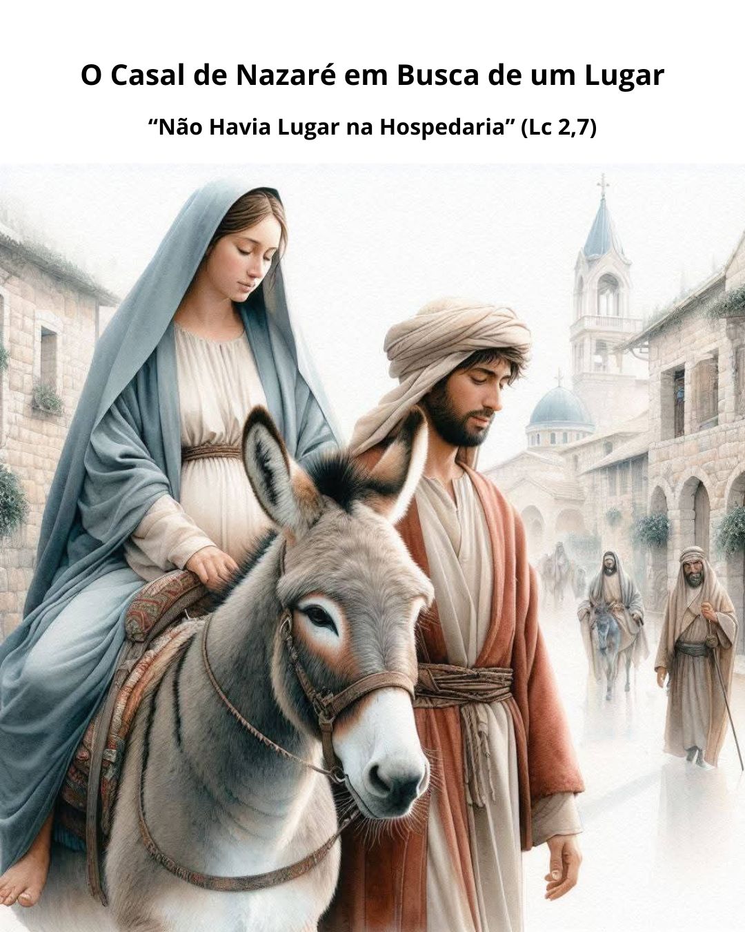 O Casal de Nazaré em Busca de um Lugar: “Não Havia Lugar na Hospedaria” (Lc 2,7)