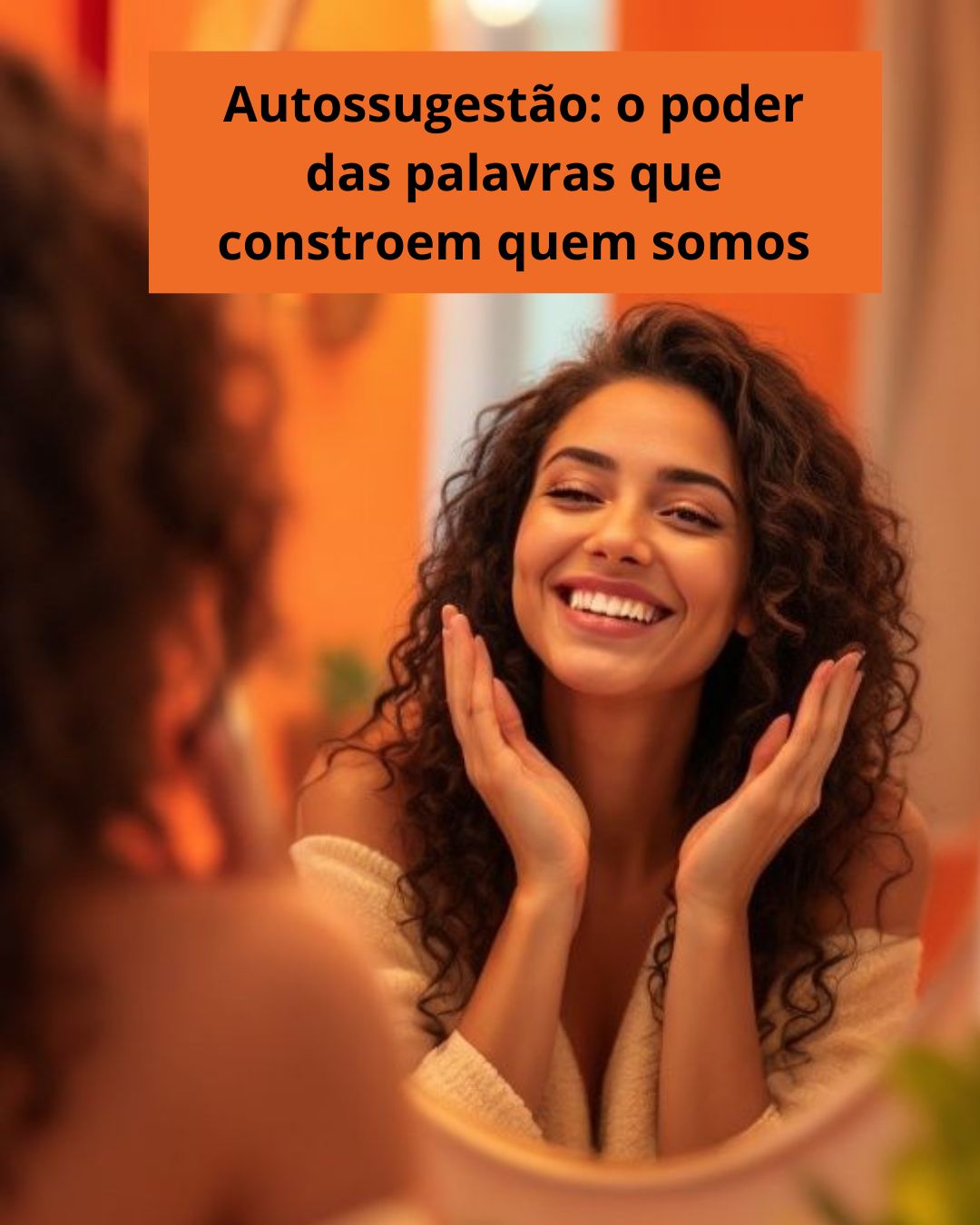 Autossugestão: o poder das palavras que constroem quem somos