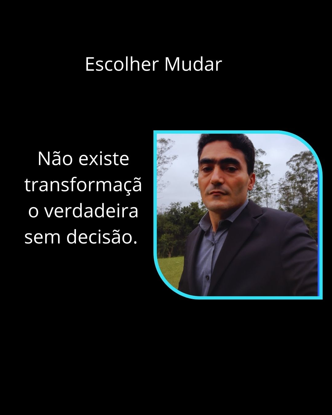 Escolher Mudar