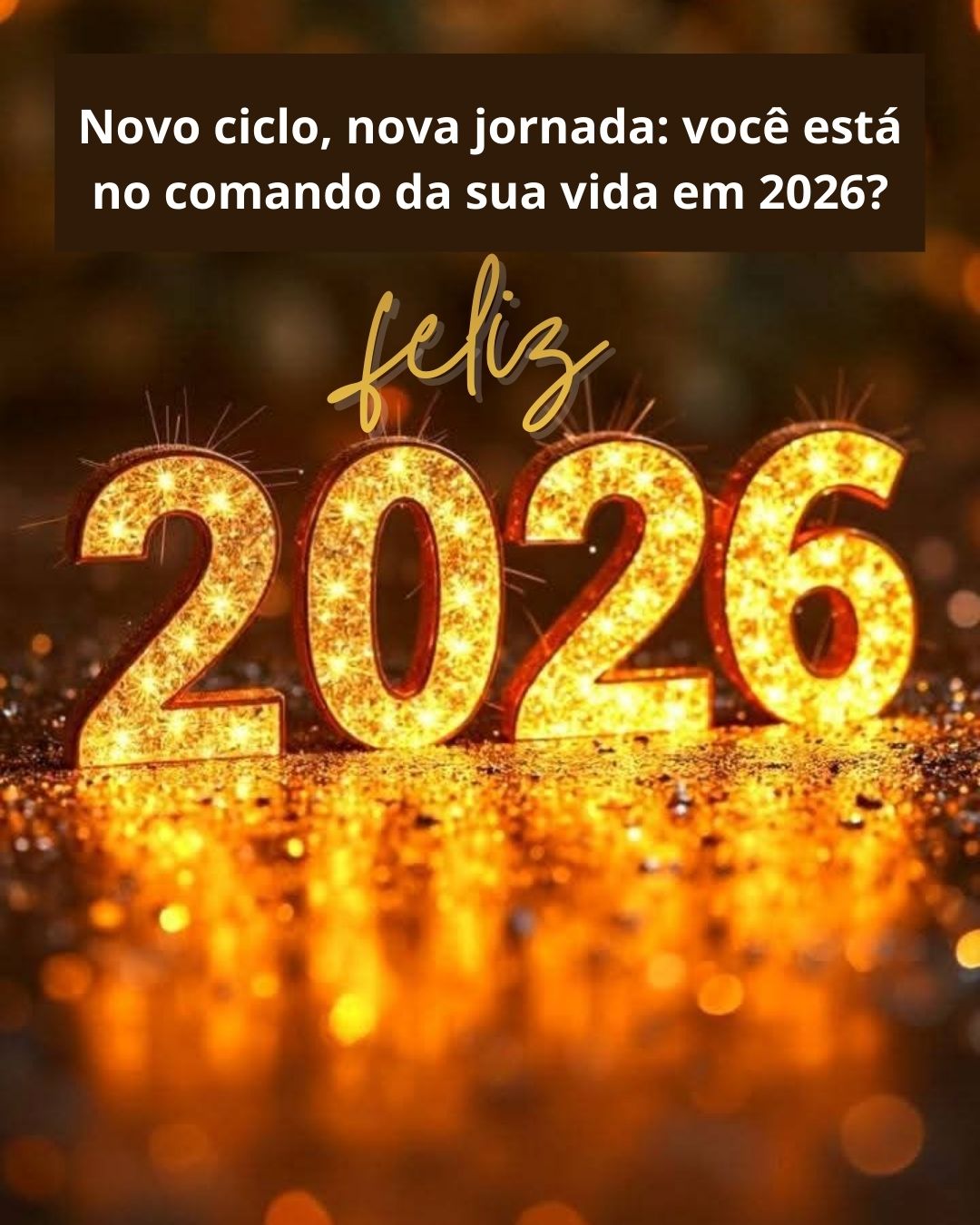 Novo ciclo, nova jornada: você está no comando da sua vida em 2026?