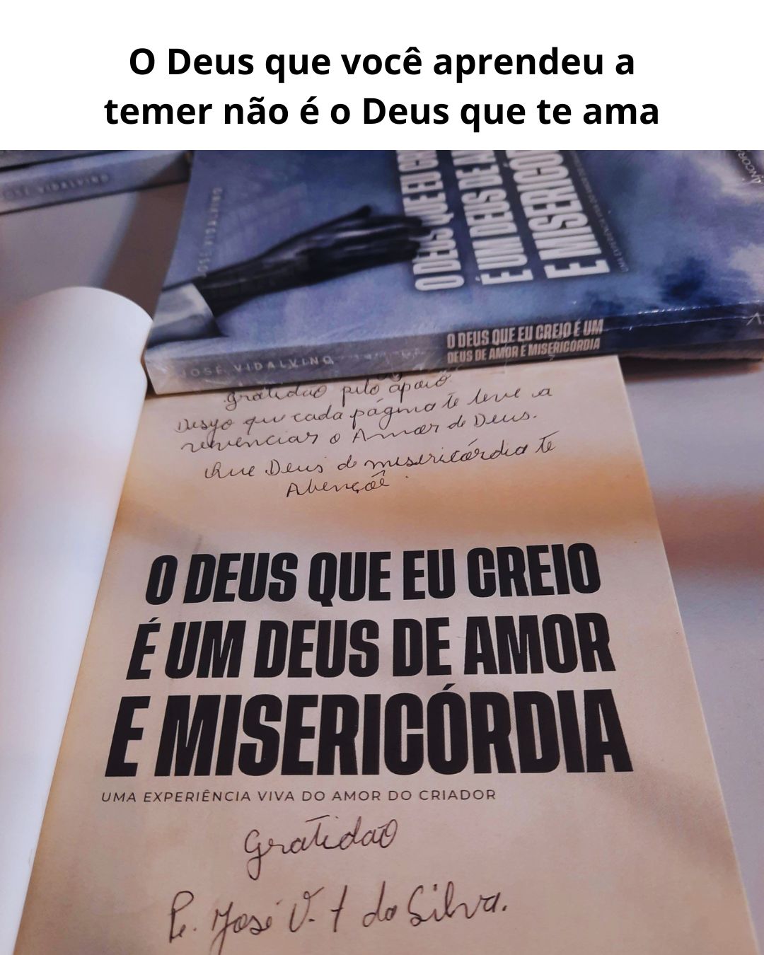 O Deus que você aprendeu a temer não é o Deus que te ama