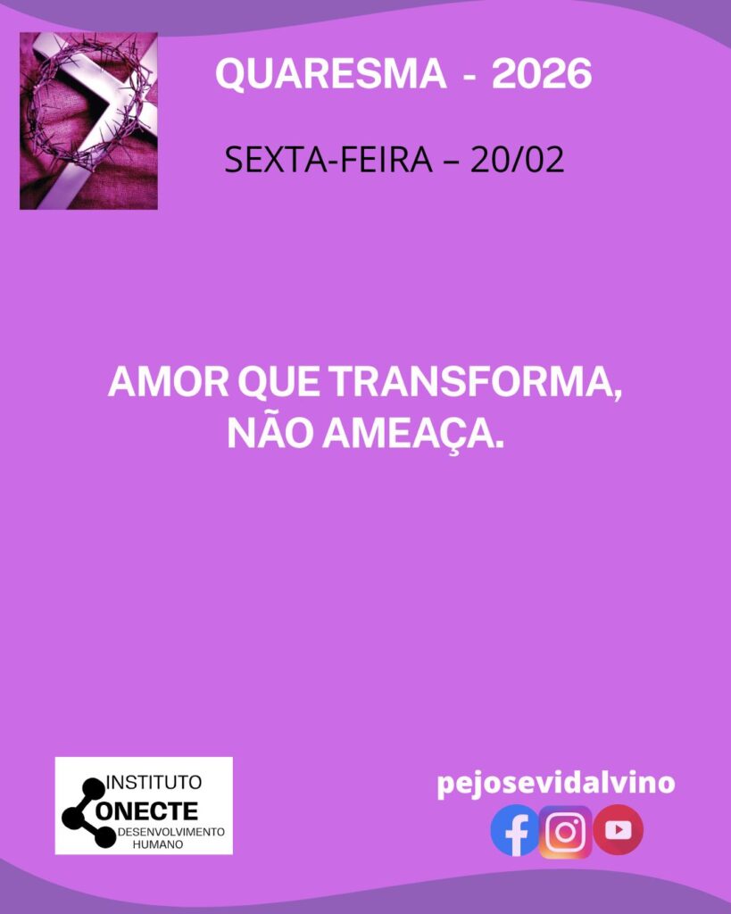 Amor que transforma, não ameaça