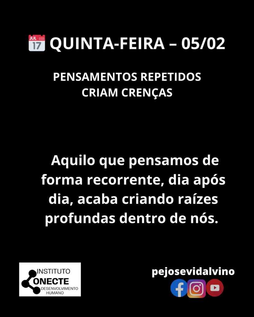 Pensamentos Repetidos Criam Crenças: Como o Diálogo Interno Molda Nossa Vida