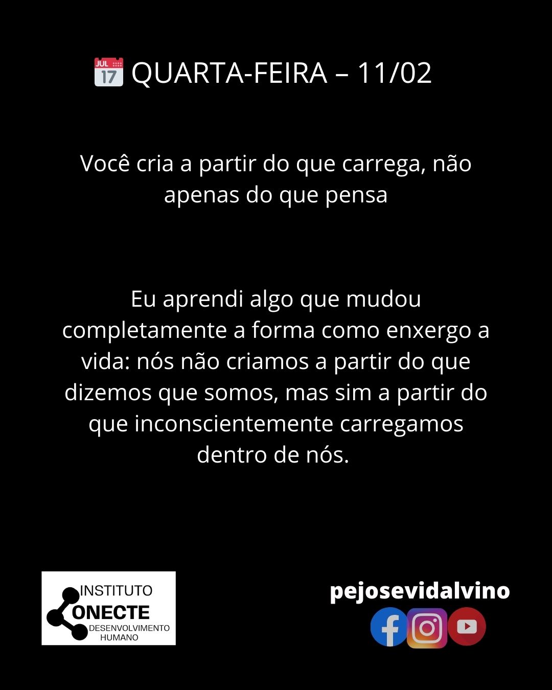 Você não cria a partir do que pensa ser, mas do que inconscientemente carrega