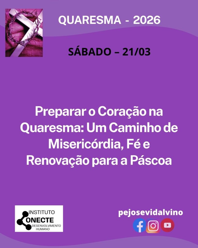 Preparar o Coração na Quaresma: Um Caminho de Misericórdia, Fé e Renovação para a Páscoa