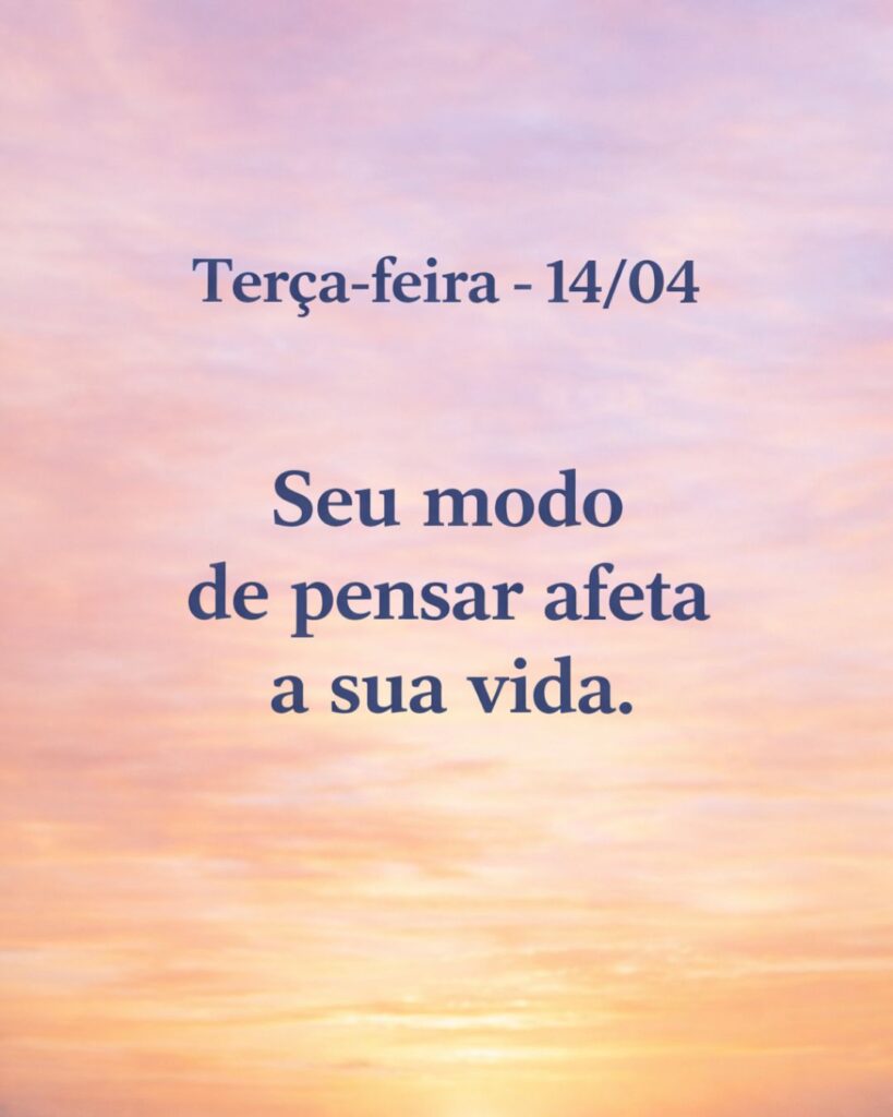 Seu modo de pensar afeta a sua vida