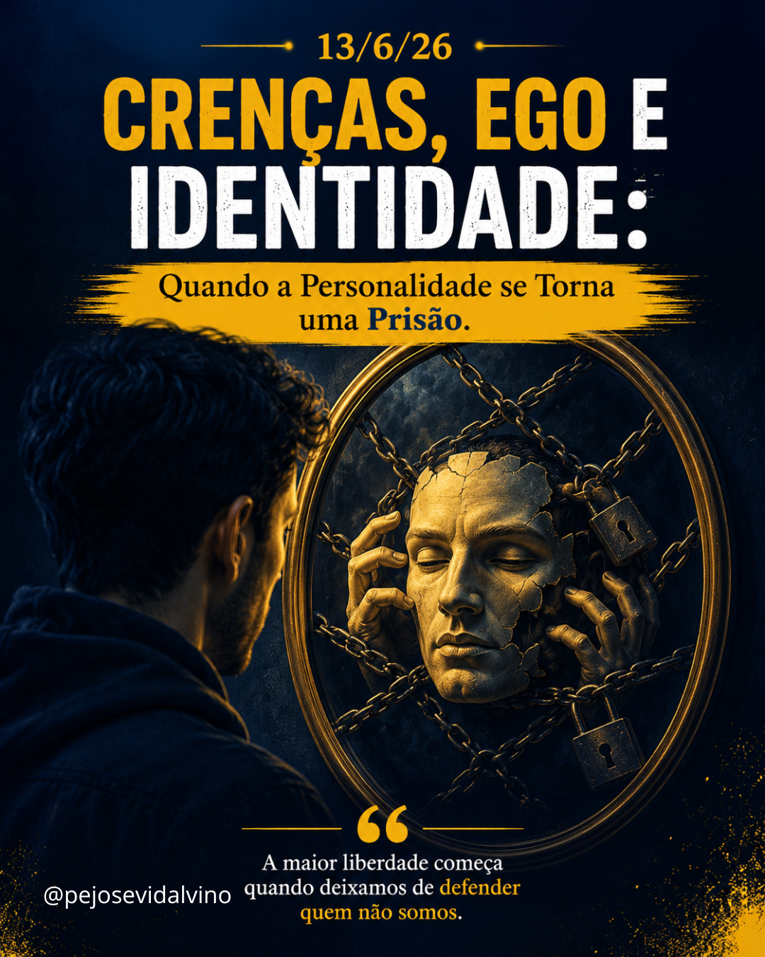 Crenças, Ego e Identidade: Quando a Personalidade se Torna uma Prisão