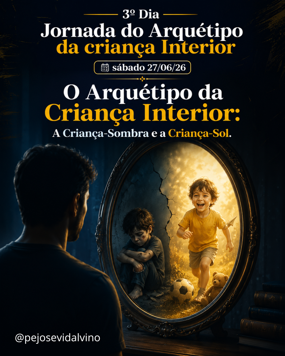 3º Dia - Sábado – 27/06 O Arquétipo da Criança Interior: A Criança-Sombra e a Criança-Sol