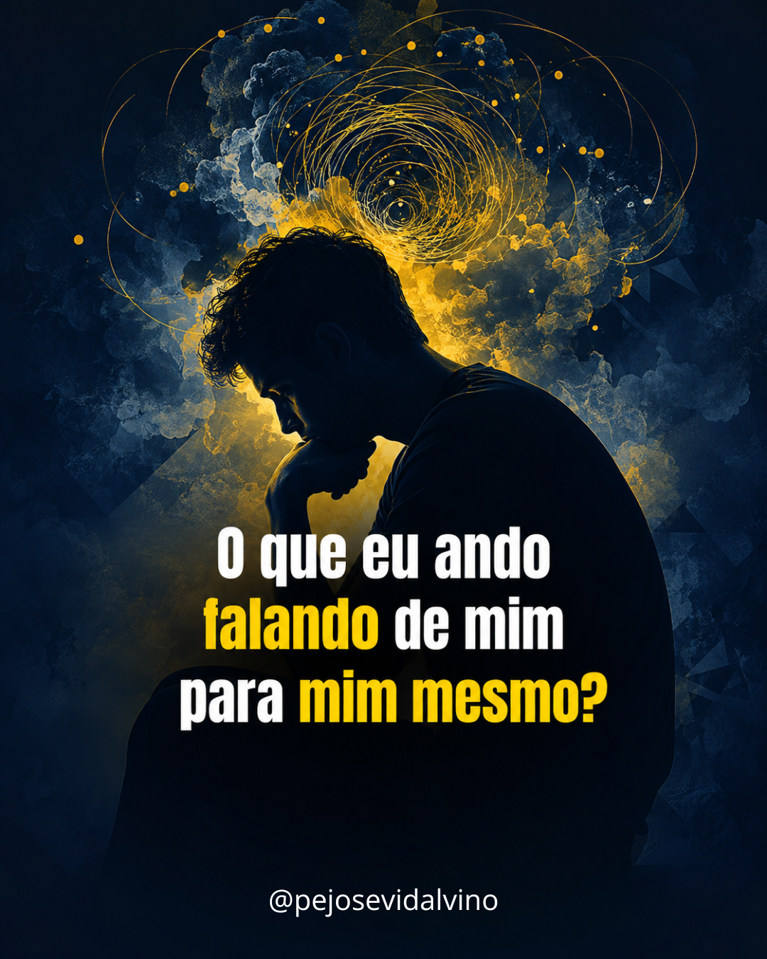 O que ando falando de mim para mim mesmo?